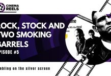 Lock, Stock and Two Smoking Barrels – Cinema Reels Podcast