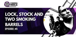 Lock, Stock and Two Smoking Barrels – Cinema Reels Podcast